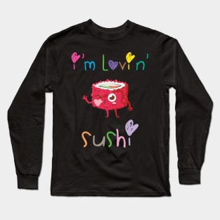 I'm Lovin' Sushi Long Sleeve T-Shirt